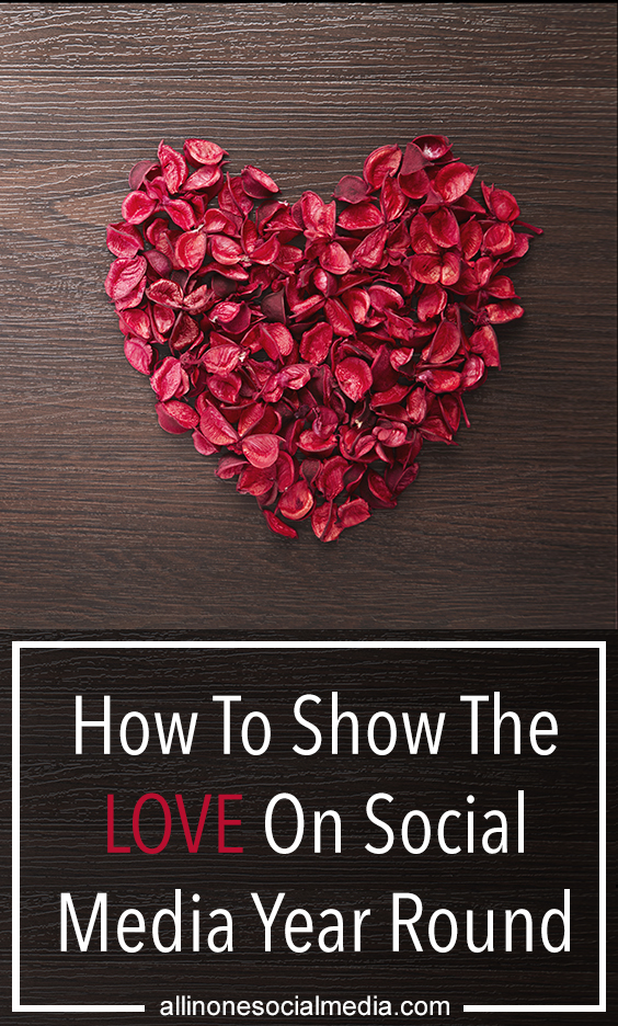 How to show the love on social media year round