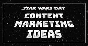 star ways day content marketing ideas